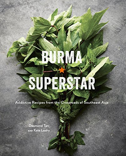 Desmond Tan/Burma Superstar@Addictive Recipes from the Crossroads of Southeas