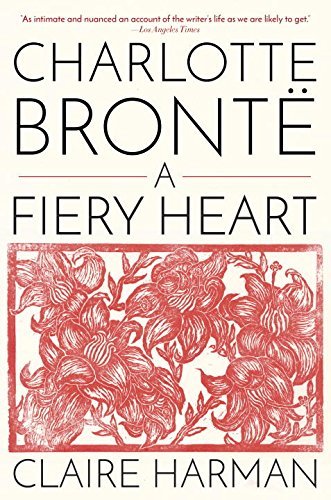 Claire Harman Charlotte Bront? A Fiery Heart 