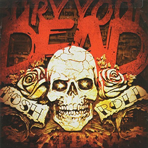 Bury Your Dead/Mosh N' Roll@Explicit