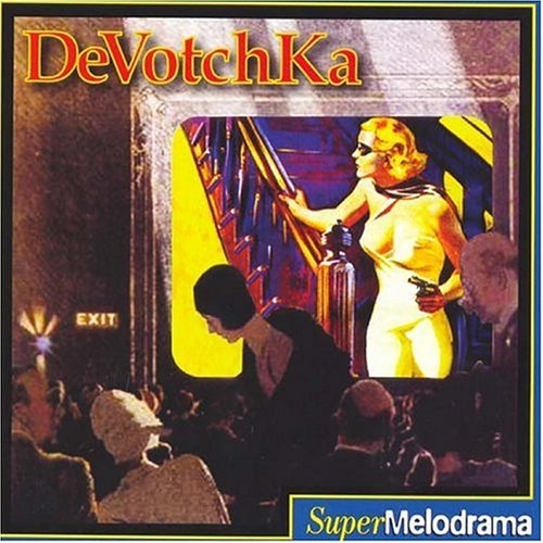 Devotchka/Supermelodrama