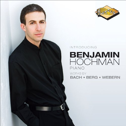 Bach/Berg/Webern/Introducing Benjamin Hochman:@Hochman*benjamin
