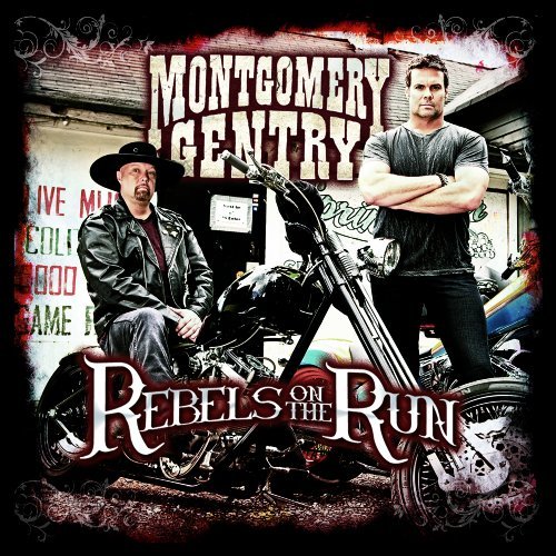 Montgomery Gentry/Rebels On The Run