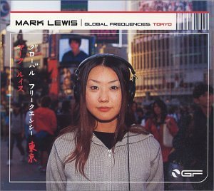 Mark Lewis/Global Frequencies: Tokyo