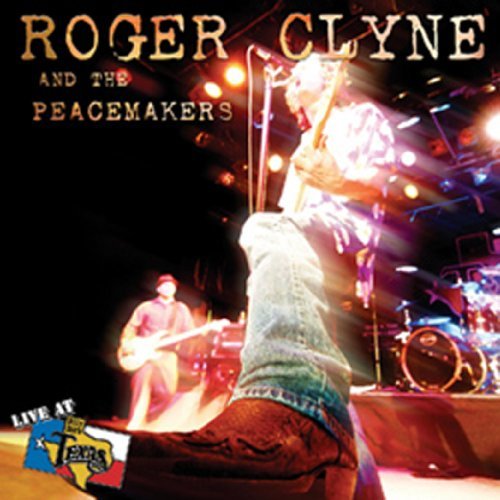 Roger & Peacemakers Clyne Live At Billy Bob's Texas 