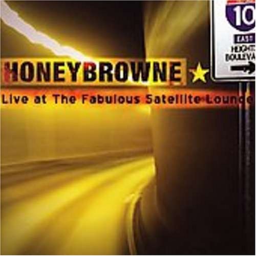 Honeybrowne/Live At The Fabulous Satelite