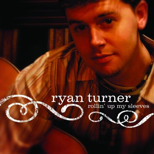 Ryan Turner/Rollin' Up My Sleeves