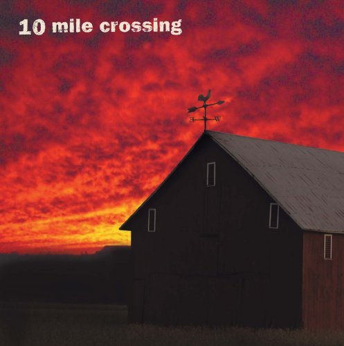 10 Mile Crossing/10 Mile Crossing