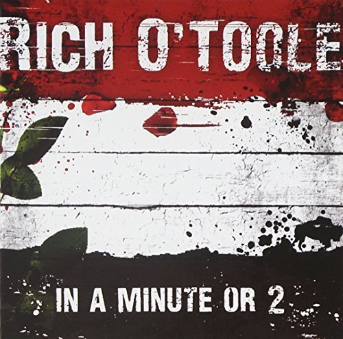 Rich O'Toole/In A Minute Or 2