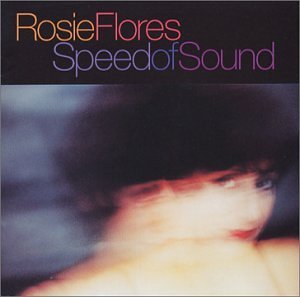 Rosie Flores/Speed Of Sound