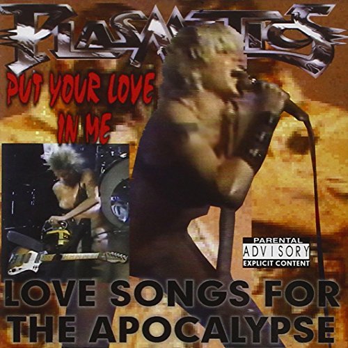 Plasmatics/Put Your Love In Me: Love Song