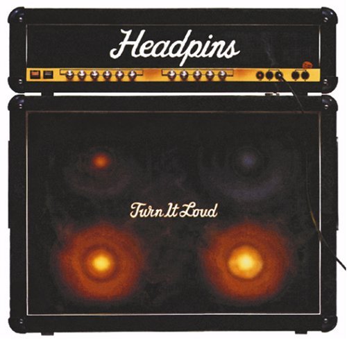 Headpins/Turn It Loud