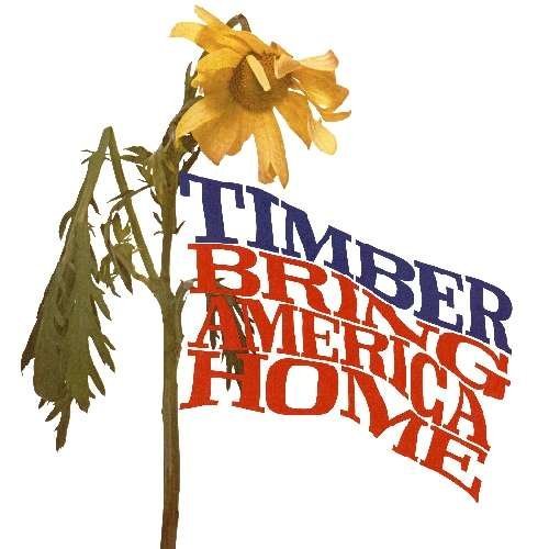 Timber/Bring America Home