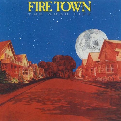 Fire Town/Good Life