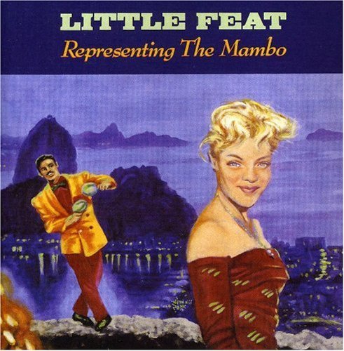 Little Feat/Representing The Mambo