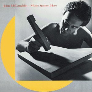 John Mclaughlin/Music Spoken Here