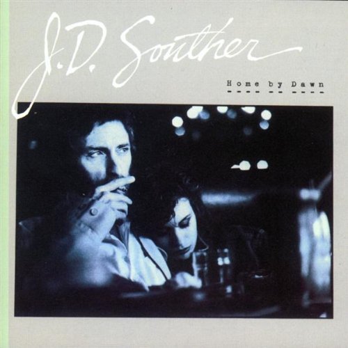 J.D. Souther/Home By Dawn