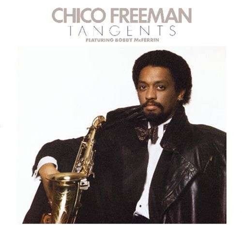 Chico Freeman/Tangents