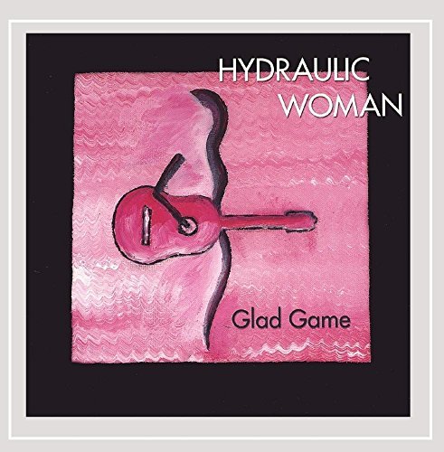Hydraulic Woman/Glad Game