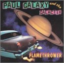 Paul Galaxy & The Galactix/Flamethrower