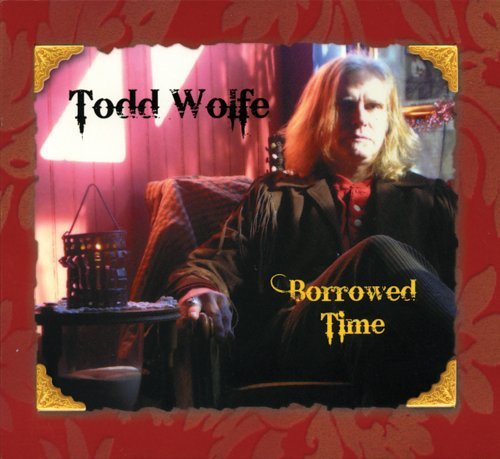 Todd Wolfe/Borrowed Time