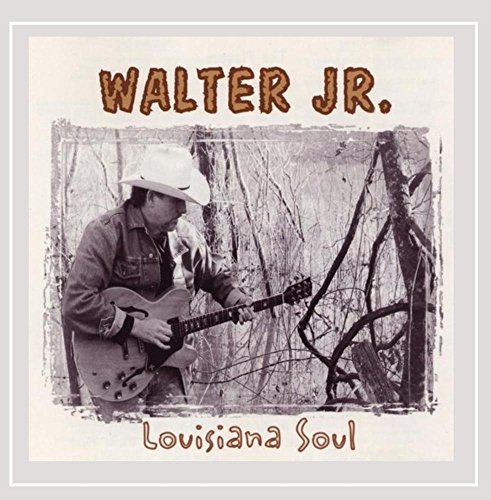 Walter Jr./Louisiana Soul