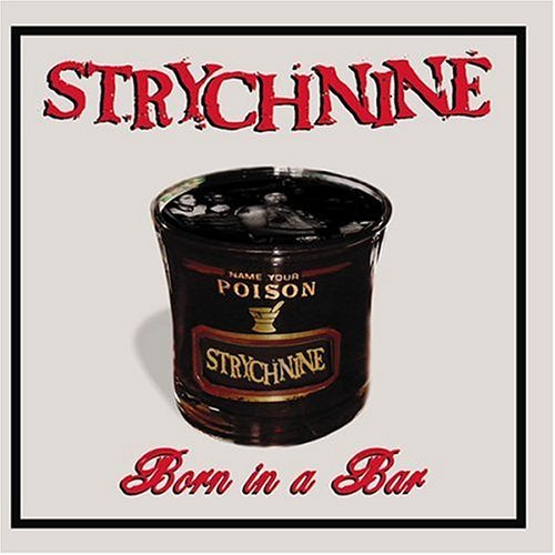 Strych-Nine/Born In A Bar