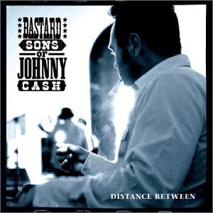 Bastard Sons Of Johnny Cash Distance Between 