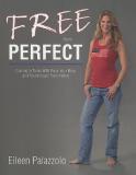 Eileen Palazzolo Free From Perfect Coming To Terms With Food Your Body And The Pre 