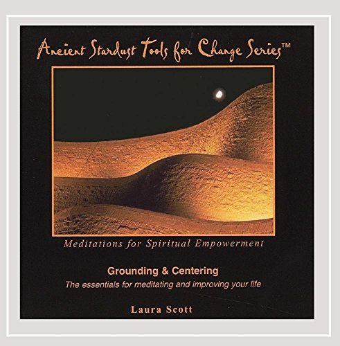 Laura Scott/Grounding & Centering From The