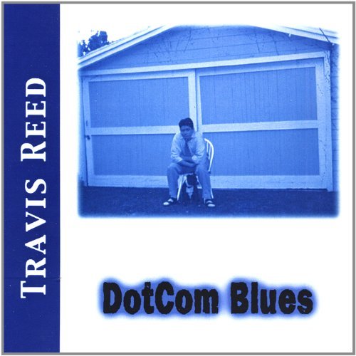 Travis Reed/Dotcom Blues