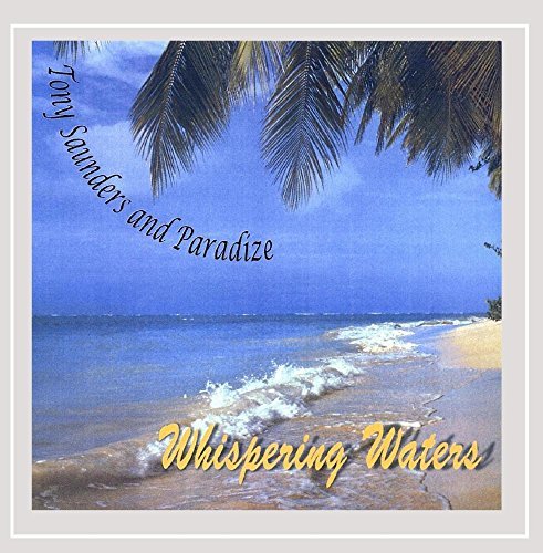 Tony & Paradize Saunders/Whispering Waters
