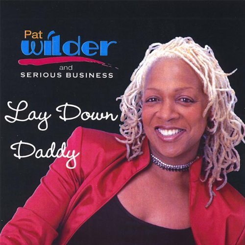 Patricia Wilder/Lay Down Daddy
