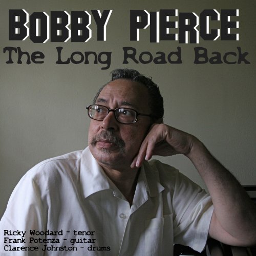 Bobby Pierce/Long Road Back