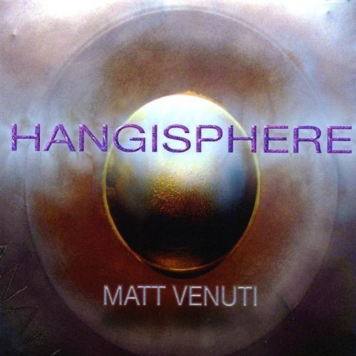 Matt Venuti Hangisphere 