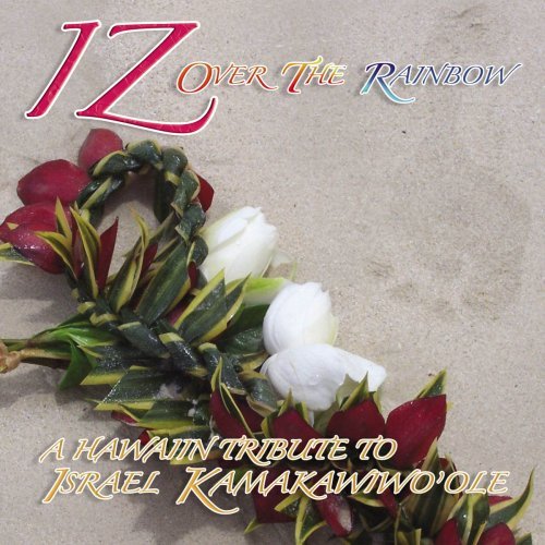Tribute To Israel Kamakawiw Iz Over The Rainbow Hawaiian T T T Israel Kamakawiw 