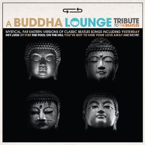 Tribute To Beatles/Buddha Lounge Tribute To The B@T/T Beatles