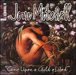 Came Upon A Child Of God/Came Upon A Child Of God@Import-Gbr@T/T Joni Mitchell
