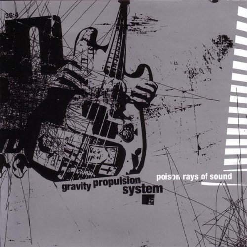 Gravity Propulsion System/Poison Rays Of Sound