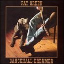 Pat Green/Dancehall Dreamer