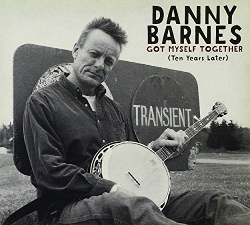 Danny Barnes/Got Myself Together (Ten Years