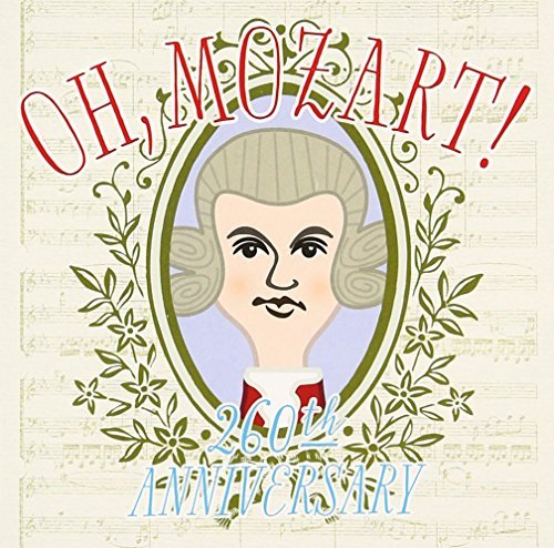 Oh Mozart! 260th Anniversary/Oh Mozart! 260th Anniversary@Import-Jpn