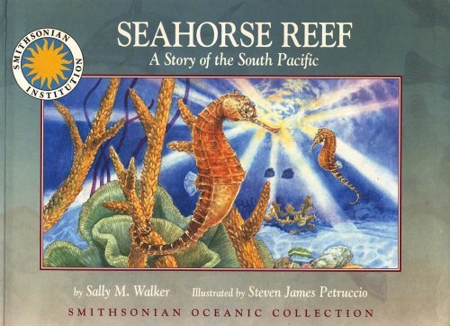 Sally M. Walker Seahorse Reef A Story Of The South Pacific 