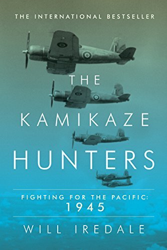 Will Iredale/The Kamikaze Hunters@ Fighting for the Pacific: 1945