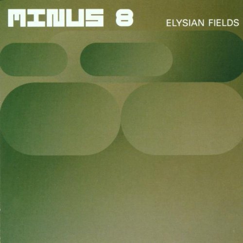 Minus 8/Elysian Fields