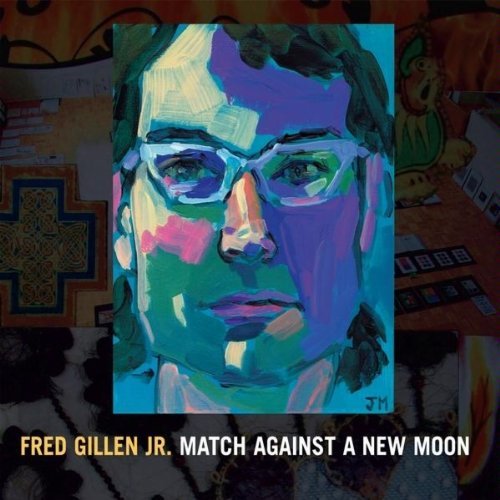 Fred Jr. Gillen/Match Against A New Moon