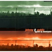 Johnny Q. Public/Welcome To Earth