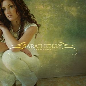 Sarah Kelly/Take Me Away