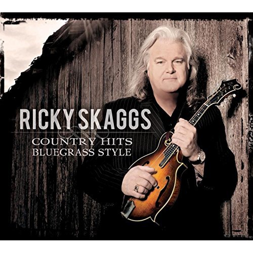 Ricky Skaggs Country Hits Bluegrass Style 