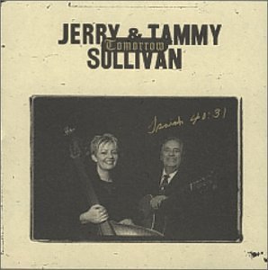 Jerry & Tammy Sullivan/Tomorrow