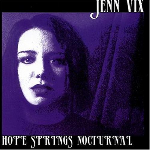 Jenn Vix/Hope Springs Nocturnal